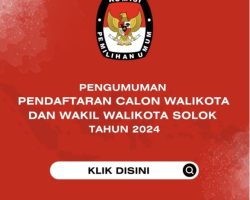 “PENGUMUMAN PENDAFTARAN CALON WALIKOTA DAN WAKIL WALIKOTA SOLOK TAHUN 2024”